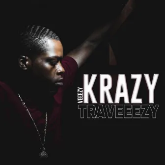 Veeezy Krazy by Traveeezy