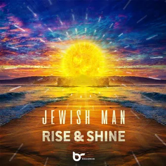 Rise & Shine by Jewish Man