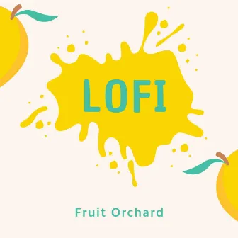 Lofi Fruit Orchard by Total Relax Lo Fi Music