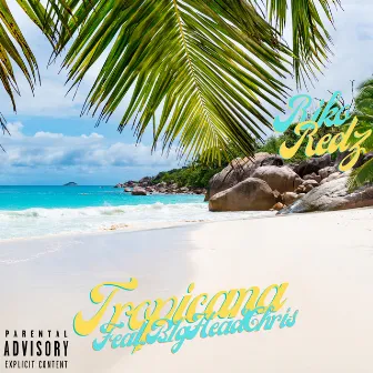 Tropicana by Riko Redz