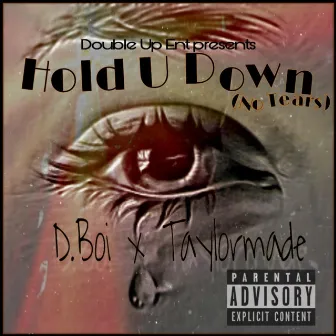 Hold U Down (No Tears) [feat. Taylormade] by D.Boi