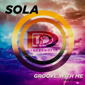 Groove with Me (Tjani Remix) by Sola