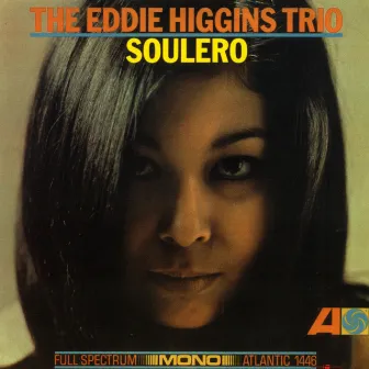 Soulero by The Eddie Higgins Trio