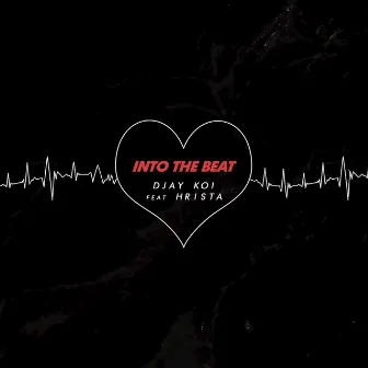 INTO THE BEAT by D Jay Koi