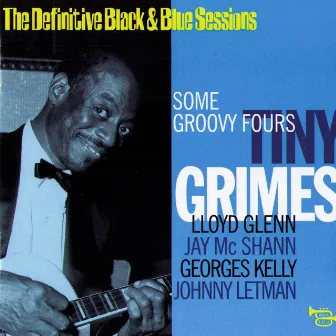 Some Groovy Fours (France, 1968-1974) [The Definitive Black & Blue Sessions] by Tiny Grimes