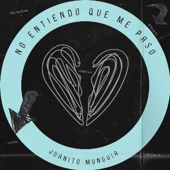 No Entiendo Que Me Paso by Juanito Munguía