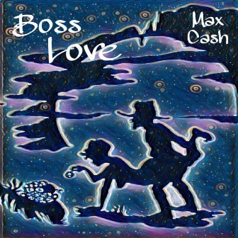 Boss Love by Max Cash