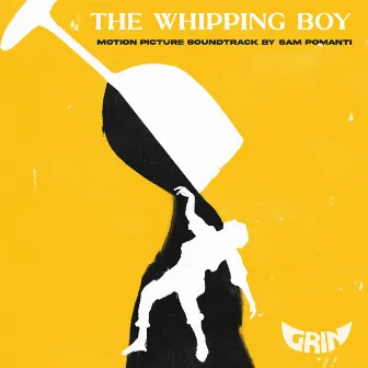 The Whipping Boy (Motion Picture Soundtrack) by Sam Pomanti