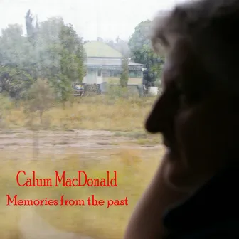 Memories From The Past by Calum MacDonald