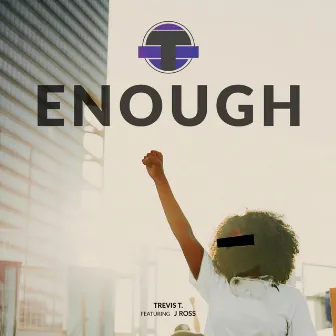 Enough by Trevis T.