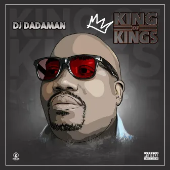 KING OF KINGS by DJ DADAMAN