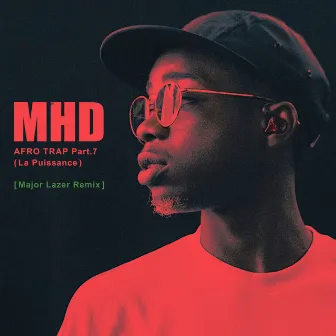 Afro Trap Part. 7 (La puissance) [Major Lazer Remix] by MHD