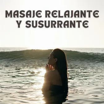 Masaje Relajante Y Susurrante by Colección de música de masaje real