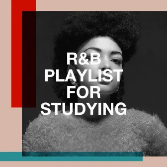 R&B Playlist for Studying by 