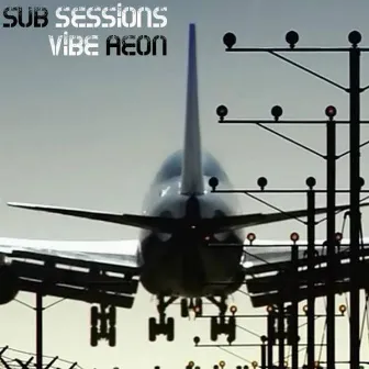 Sub Sessions by Vibe Aeon