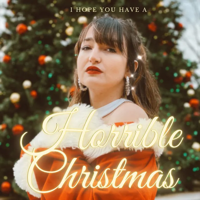 I Hope You Have a Horrible Christmas