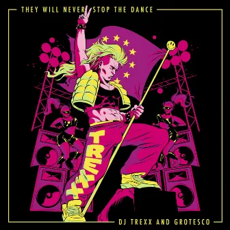 They Will Never Stop The Dance by DJ Trexx