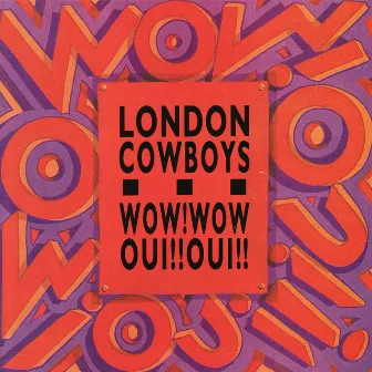 Wow! Wow! Oui!! Oui!! by London Cowboys