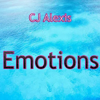 Emotions by CJ Alexis