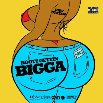 Booty Gettin' Bigga by Raw Staten