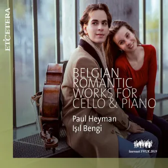 Belgian Romantic Works for Cello & Piano by Işıl Bengi