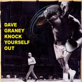 Knock Yourself Out by Dave Graney