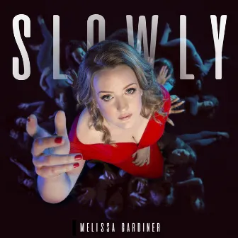 Slowly by Melissa Gardiner