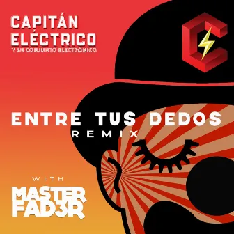 Entre tus dedos (Remix) by Capitán Eléctrico