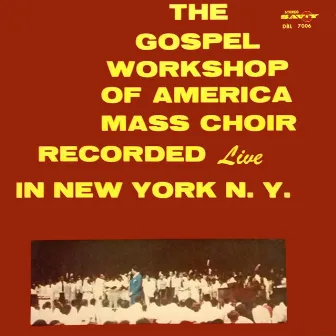 Live In New York, NY by The Gospel Workshop Of America Mass Choir