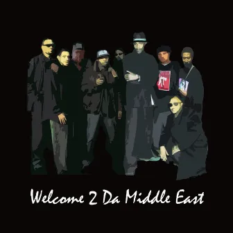 Welcome 2 da Middle East by 