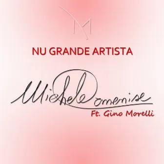 Nu grande artista (feat. Gino Morelli) by Michele Armenise