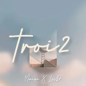 Troi2 by Maize