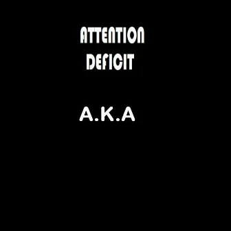 Attention Deficit by AKA