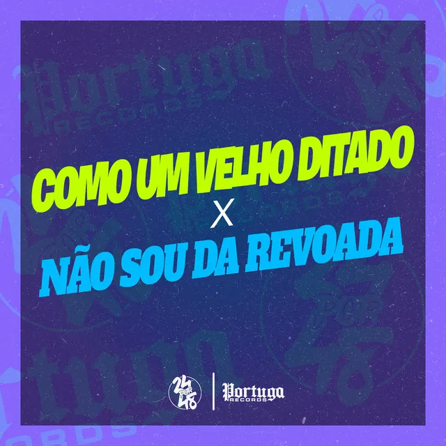 Como um Velho Ditado X Não Sou da Revoada