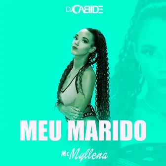 Meu Marido by Mc Myllena