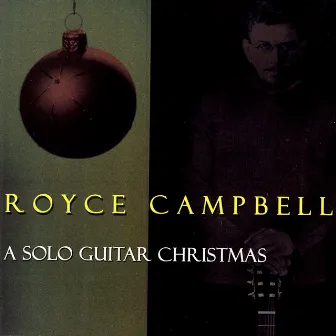 A Solo Guitar Christmas by Royce Campbell