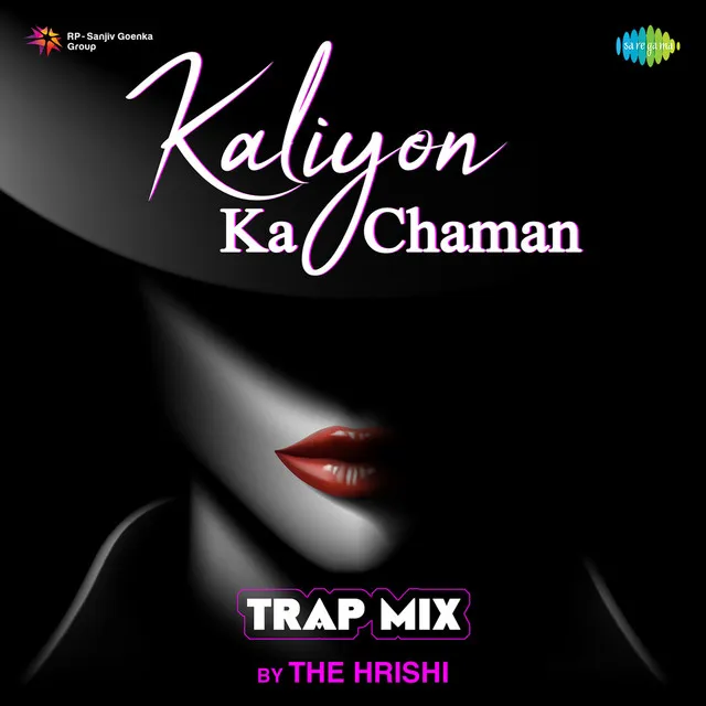 Kaliyon Ka Chaman (Trap Mix) - Single