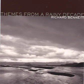 Themes From A Rainy Decade by Richard Bennett