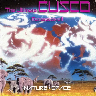 The Ultimate CUSCO - Retrospective II (Nature + Space) by Cusco