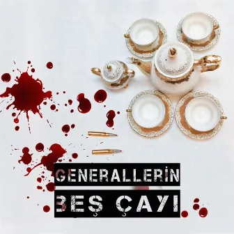 Generallerin Beş Çayı by Sinem Güngör