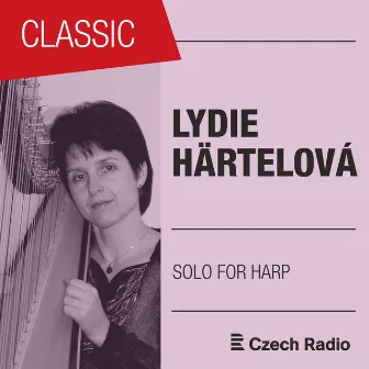 Solo for Harp: Lydie Härtelová by Lydie Härtelová