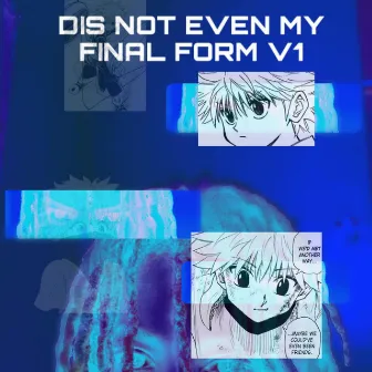 Dis Not Even My Final Form V1: The Warning by Sadbludemon