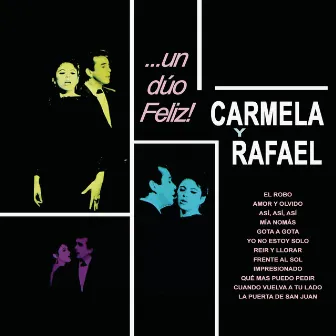 Un Dúo Feliz by Carmela Y Rafael