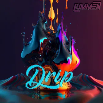 Drip by Lummen