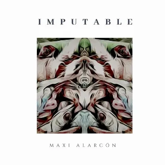 Imputable by Maxi Alarcon