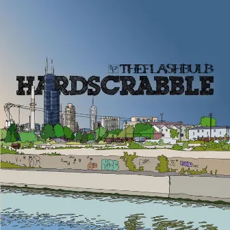 Hardscrabble by The Flashbulb