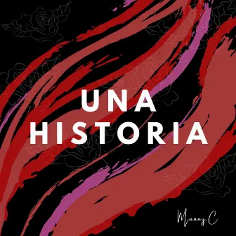 Una historia by Manny.C