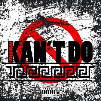 Kan't Do by A13