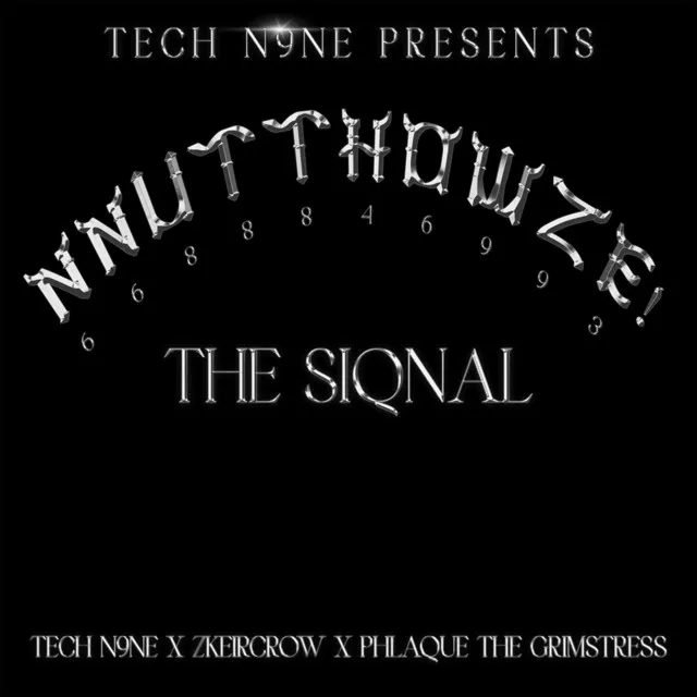 Tech N9ne Presents: NNUTTHOWZE! - The Siqnal