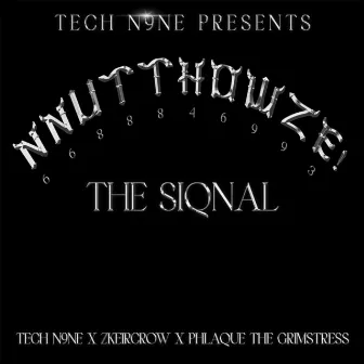 Tech N9ne Presents: NNUTTHOWZE! - The Siqnal by Zkeircrow